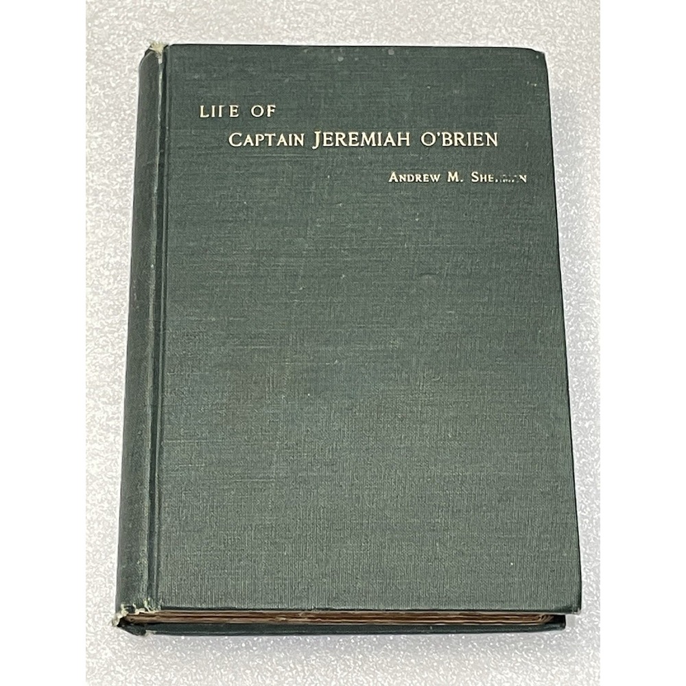1902 Life of Captain Jeremiah O'Brien FIRST EDITION Revolutionary War Navy Maine